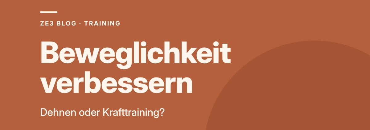 Beweglichkeit verbessern: Dehnen oder Krafttraining?