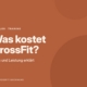 Was kostet CrossFit in Backnang? Preis und Leistung erklärt